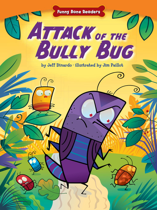 Title details for Attack of the Bully Bug by Jeff Dinardo - Available